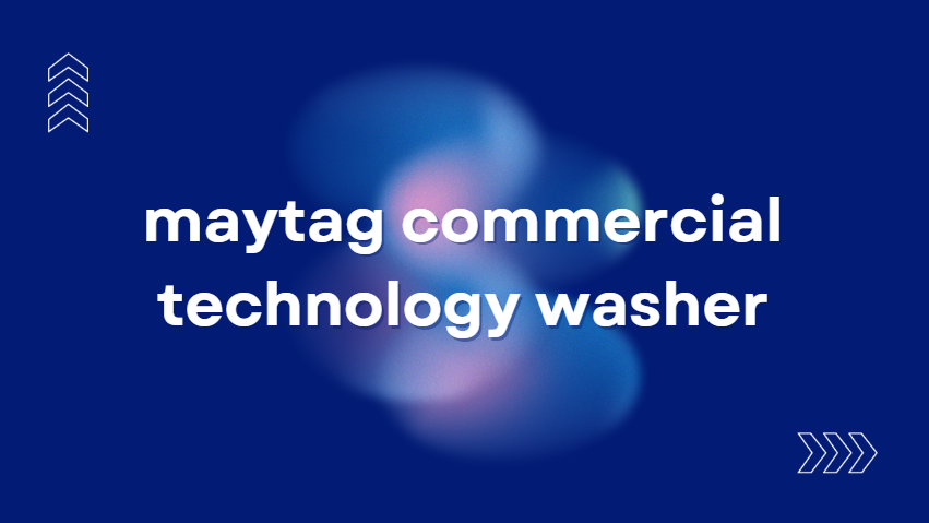 maytag commercial technology washer